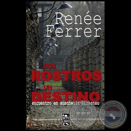 DOS ROSTROS UN DESTINO - Autora: RENÉE FERRER - Año 2019
